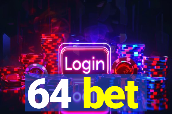 64 bet